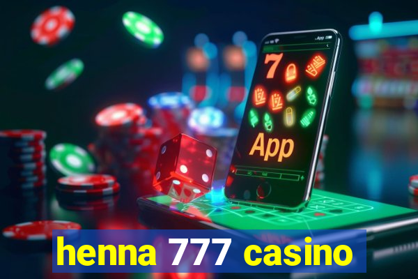 henna 777 casino